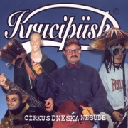 Krucipüsk - Cirkus dneska nebude CD